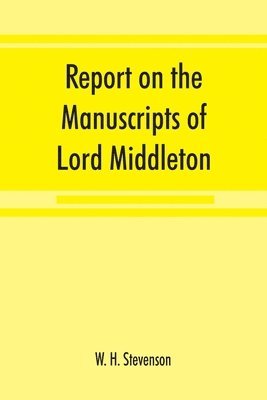 Report on the manuscripts of Lord Middleton