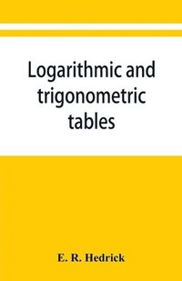 bokomslag Logarithmic and trigonometric tables