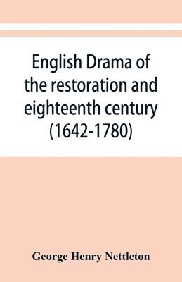 English drama of the restoration and eighteenth century (1642-1780) 1