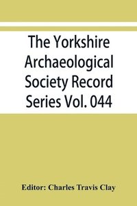 bokomslag The Yorkshire Archaeological Society Record Series Vol. 044
