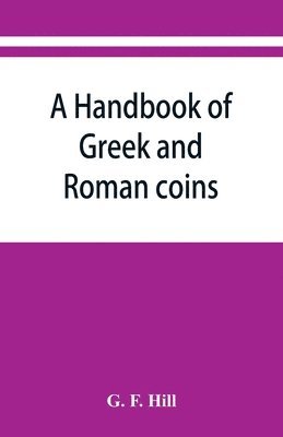 A handbook of Greek and Roman coins 1
