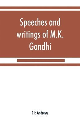 Speeches and writings of M.K. Gandhi 1