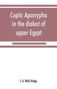 bokomslag Coptic apocrypha in the dialect of upper Egypt