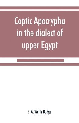 bokomslag Coptic apocrypha in the dialect of upper Egypt