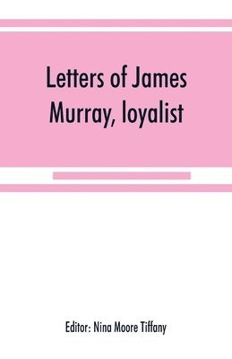 bokomslag Letters of James Murray, loyalist