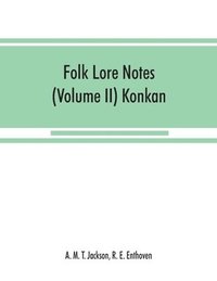 bokomslag Folk lore notes (Volume II) Konkan