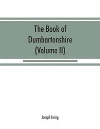 bokomslag The book of Dumbartonshire