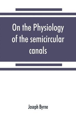 bokomslag On the physiology of the semicircular canals and their relation to seasickness