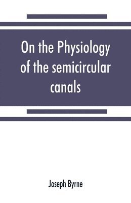 bokomslag On the physiology of the semicircular canals and their relation to seasickness