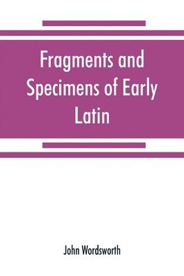 Fragments and specimens of Early Latin 1