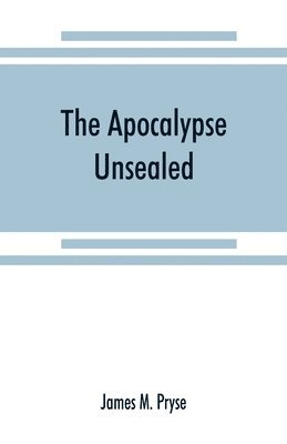 The Apocalypse unsealed 1