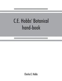 bokomslag C.E. Hobbs' Botanical hand-book