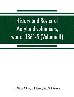 History and roster of Maryland volunteers, war of 1861-5 (Volume II) 1