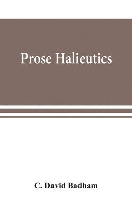 bokomslag Prose halieutics; or, Ancient and modern fish tattle