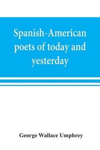 bokomslag Spanish-American poets of today and yesterday. I. Rube&#769;n Dari&#769;o