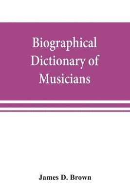 bokomslag Biographical dictionary of musicians