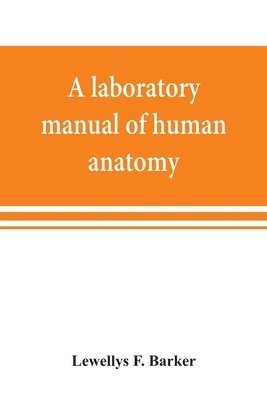 Lewellys F Barker - laboratory manual of human anatomy, Häftad