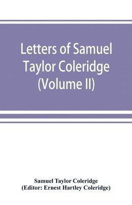 bokomslag Letters of Samuel Taylor Coleridge (Volume II)