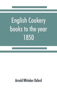 bokomslag English cookery books to the year 1850
