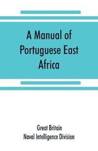 bokomslag A manual of Portuguese East Africa