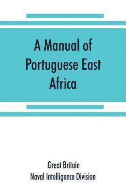 A manual of Portuguese East Africa 1