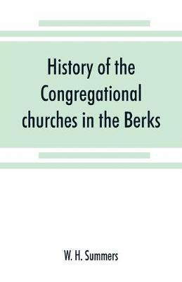 bokomslag History of the Congregational churches in the Berks, South Oxon and South Bucks Association