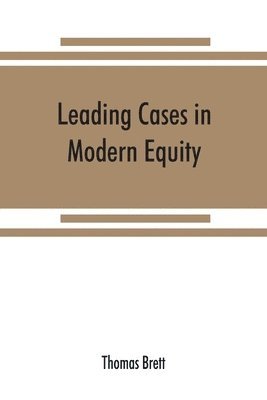 Leading cases in modern equity
