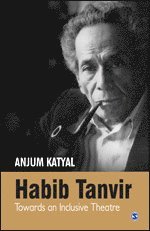 Anjum Katyal - Habib Tanvir, Häftad