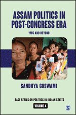 Sandhya Goswami - Assam Politics in Post-Congress Era, Inbunden