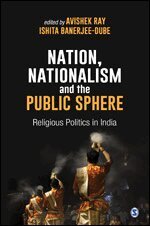Avishek Ray, Ishita Banerjee- Dube - Nation, Nationalism and the Public Sphere, Inbunden