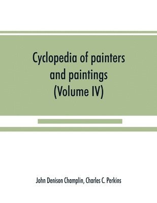 bokomslag Cyclopedia of painters and paintings (Volume IV)