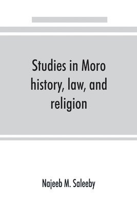 bokomslag Studies in Moro history, law, and religion