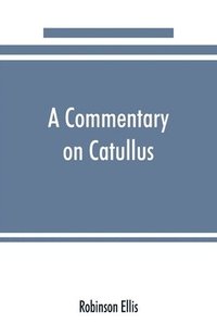 bokomslag A commentary on Catullus