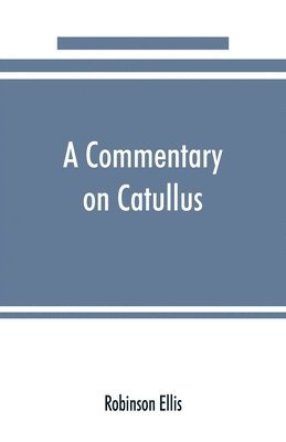 A commentary on Catullus 1