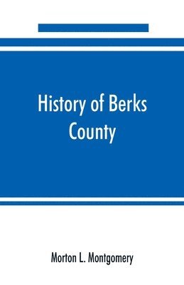 bokomslag History of Berks County, Pennsylvania, in the Revolution, from 1774 to 1783