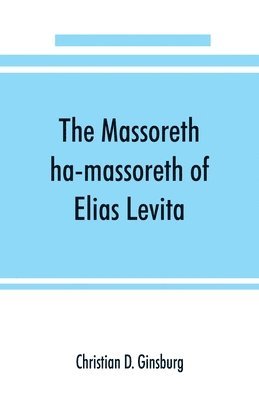 bokomslag The Massoreth ha-massoreth of Elias Levita