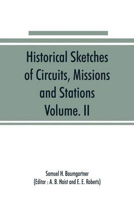 Historical Sketches of Circuits, Missions and Stations, Volume. II 1