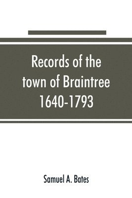 bokomslag Records of the town of Braintree, 1640-1793