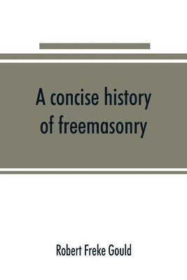 concise history of freemasonry