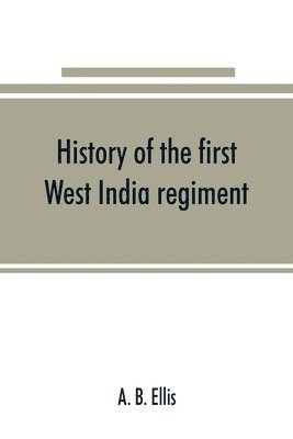 History of the first West India regiment 1