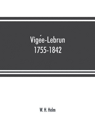 bokomslag Vige&#769;e-Lebrun, 1755-1842