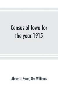 bokomslag Census of Iowa for the year 1915