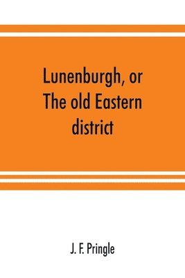 Lunenburgh, or, The old Eastern district 1