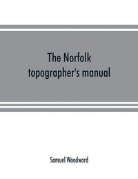 bokomslag The Norfolk topographer's manual