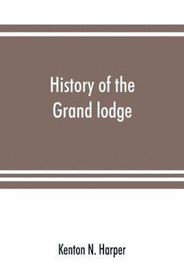 bokomslag History of the Grand lodge and of freemasonry in the District of Columbia