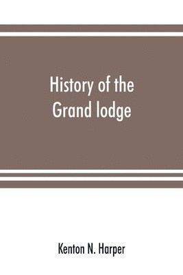 bokomslag History of the Grand lodge and of freemasonry in the District of Columbia