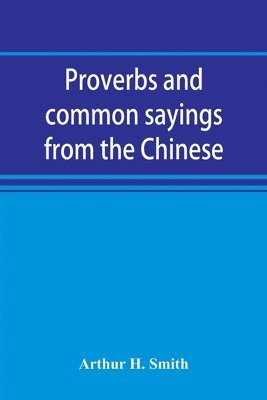 Proverbs and common sayings from the Chinese 1