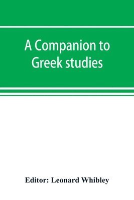 Leonard Whibley - companion to Greek studies, Häftad