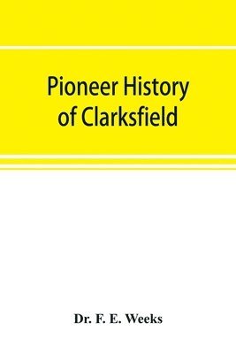 Pioneer history of Clarksfield 1