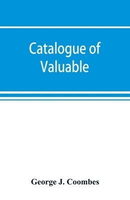 Catalogue of valuable, rare & curious second hand books in nearly every branch of American, English & foreign literature 1